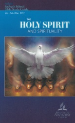 The Holy Spirit and Spirituality Adult Bible Study Guide 1Q 2017